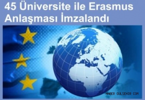 45 Üniversite ile Erasmus Anlaşması İmzalandı