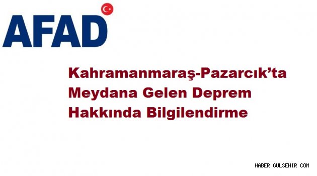 AFAD'dan Kahramanmaraş-Pazarcık’ta Meydana Gelen Deprem Hakkında Bilgilendirme