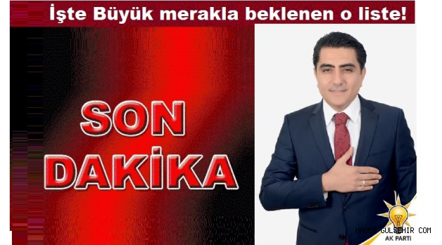 Ak Parti Gülşehir Belediye Meclis Üyesi Adayları Belli Oldu! SON DAKİKA