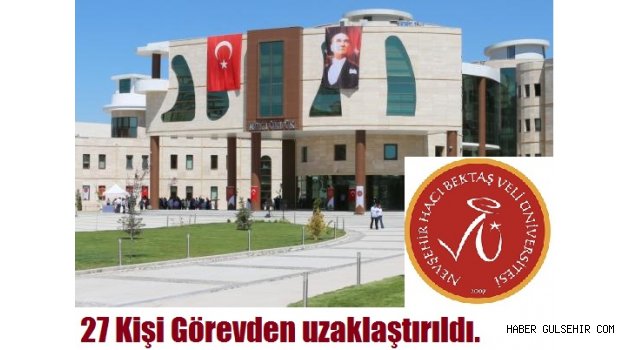  FETÖ/PDY soruşturması kapsamında Nevşehir Üniversitesi'nde 27 Kişi Görevden Uzaklaştırıldı.