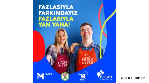 Forum Kapadokya’dan Dünya Down Sendromu Günü’nde “FAZLASIYLA” anlamlı proje