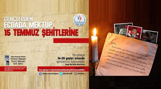 "Gençlerden Ecdada Mektup Yarışması" 3. Yılında 15 Temmuz Şehitlerine mektup yarışmasıyla devam ediyor. 
