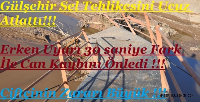 Gülşehir'deki Sel Sonrası Manzara Ortaya Çıktı; Can Kaybı Son Anda Önlendi!!! Çiftçinin Zararı Büyük !