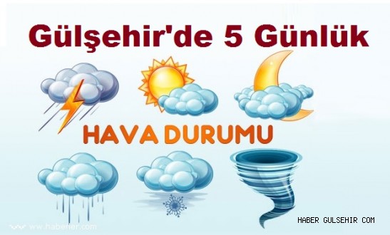 Hava Sıcaklıkları Düşüyor; Gülşehir 5 Günlük Hava Durumu.