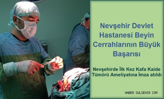Nevşehir Devlet Hastanesi Beyin Cerrahlarının Büyük Başarısı