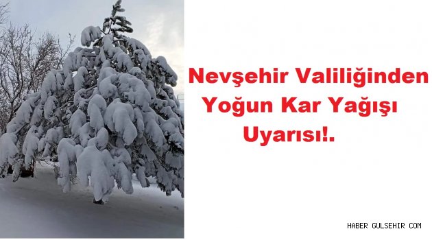 Nevşehir Valiliğinden Yoğun Kar Yağışı Uyarısı.