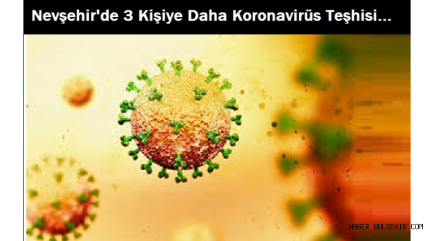 Nevşehir'de 3 Kişiye Daha Koronavirüs Teşhisi Konuldu