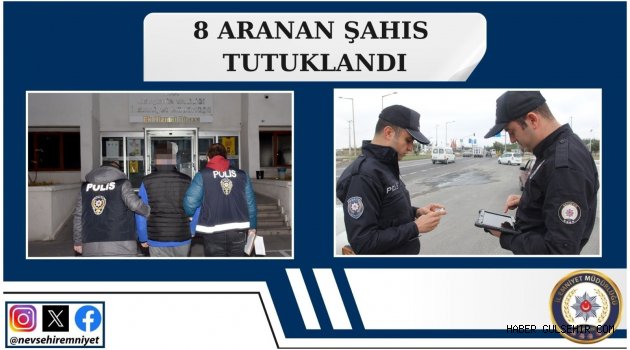 Nevşehir'de Aranan 18 Şahıs Yakalandı