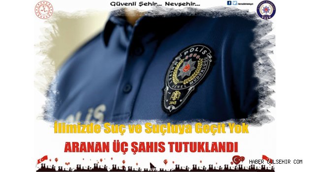 Nevşehir'de Suç ve Suçluya Geçit Yok.