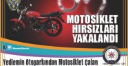 Yediemin Otoparkından Motosiklet Çalan Şahıslar Tutuklandı.