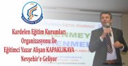 Eğitimci Yazar Alişan KAPAKLIKAYA, Kardelen Eğitim Kurumları İşbirliği ile Nevşehir’e Geliyor