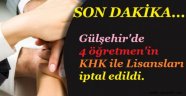 Gülşehir'de 4 öğretmen'in KHK ile Lisansları iptal edildi