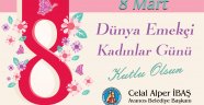 Belediye Başkanı Celal Alper İbaş’ın 8 Mart Dünya Emekçi Kadınlar Günü Mesajı