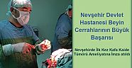 Nevşehir’de İlk Kez Kafa Kaide Tümörü Ameliyatına İmza atıldı