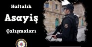 Nevşehir Emniyet Müdürlüğü Haftalık Asayiş Çalışmaları
