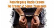 Nevşehir'de Kesinleşmiş Hapis Cezası İle Aranan İki Şahıs Yakalandı.