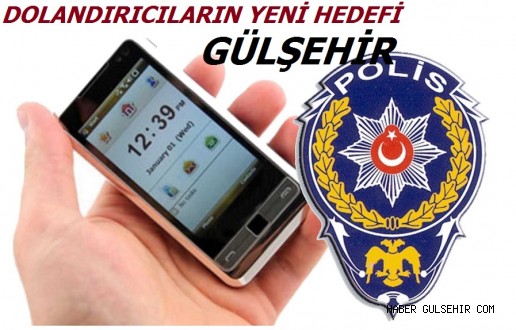 Telefon Dolandırıcıları Gülşehir'e Musallat Oldu.