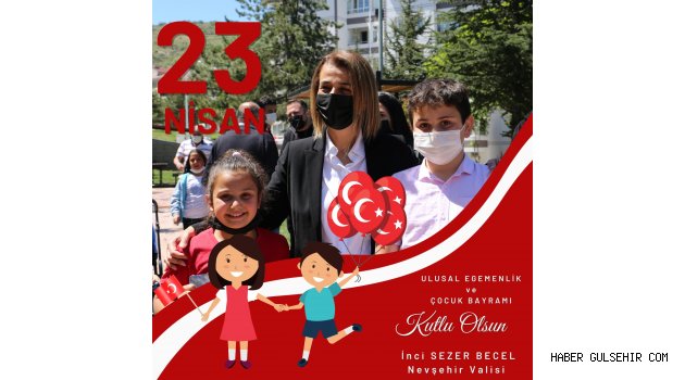 Vali Becel’den 23 Nisan Ulusal Egemenlik ve Çocuk Bayramı Mesajı: