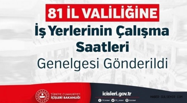 81 İl Valiliğine İş Yerlerinin Çalışma Saatleri Genelgesi Gönderildi