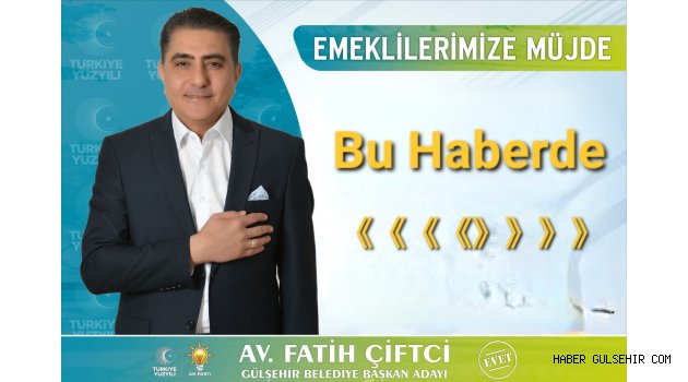 Başkan Çiftçi'den Emeklilere Müjde