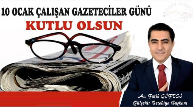 Belediye Başkanı Çiftci'den “10 Ocak Çalışan Gazeteciler Günü” mesajı