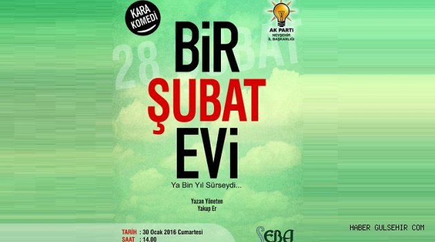 BİR ŞUBAT EVİ 30 OCAK’TA NEVŞEHİR’DE SAHNELENECEK