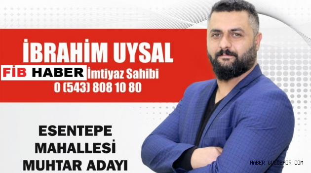 Esentepe Muhtar Adayı İbrahim Uysal çalışmalarını sürdürüyor