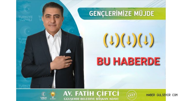 Gülşehir Belediye Başkanı Çiftçi’den gençlere müjde