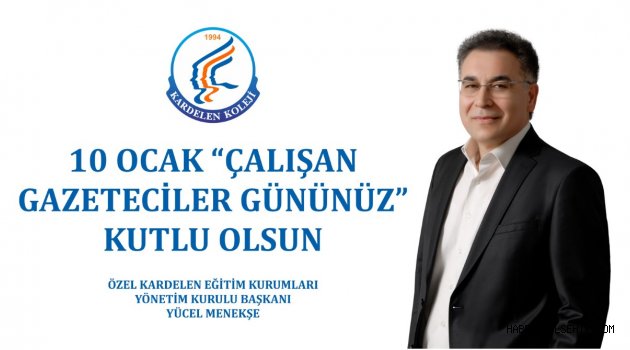 Kardelen Koleji Yönetim Kurulu Başkanı MENEKŞE’DEN Gazeteciler Günü Mesajı