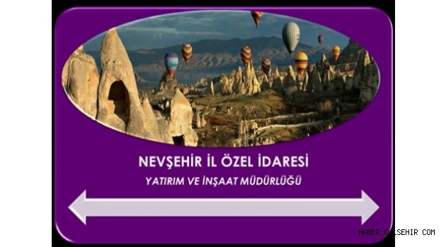 NEVŞEHİR İL ÖZEL İDARESİ YATIRIM ŞUBESİ FAALİYETLERİ..