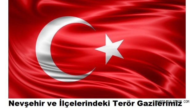 Nevşehir ve İlçelerindeki Terör Gazilerimizin İsim Listesi.