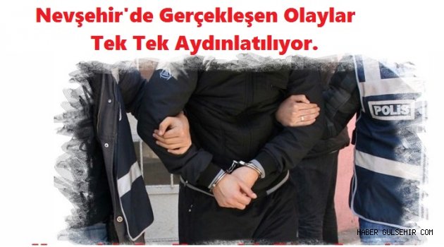 Nevşehir'de Gerçekleşen Olaylar Tek Tek Aydınlatılıyor.