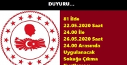 81 İlde 22.05.2020 Saat 24.00 İle 26.05.2020 Saat 24.00 Arasında Uygulanacak Sokağa Çıkma Kısıtlaması