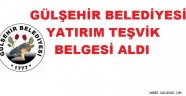 GÜLŞEHİR BELEDİYESİ YATIRIM TEŞVİK BELGESİ ALDI.