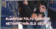 Alüminyum Folyo İçerisinde Metamfetamin Ele Geçirildi