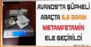 Şüpheli Araçta 5,6 Gram Metamfetamin Ele Geçirildi.