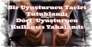 Bir Uyuşturucu Taciri Tutuklandı Dört  Uyuşturucu Kullanıcı Yakalandı. NEVŞEHİR EMNİYET HABERİ