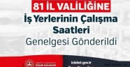 81 İl Valiliğine İş Yerlerinin Çalışma Saatleri Genelgesi Gönderildi