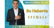 Başkan Çiftçi'den Emeklilere Müjde
