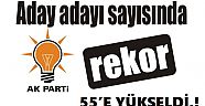AK PARTİ’DE MİLLETVEKİLİ ADAY ADAYI SAYISI 55’E YÜKSELDİ 
