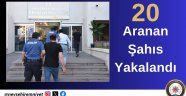 Aranan 20 Kişi Yakalandı