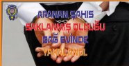 Aranan  Y.Ç. İsimli Şahıs Saklanmış Olduğu Bağ Evinde Yakalandı.