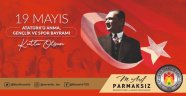 BAŞKAN PARMAKSIZ’DAN 19 MAYIS MESAJI