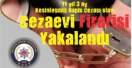 Cezaevi Firarisi Yakalandı