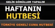 CUMA HUTBESİ; GELİN GÖNÜLLER YAPALIM 03.06.2016