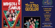 DOĞAÇLAMA TİYATRONUN EFSANELERİ MAHŞER-İ CÜMBÜŞ’LE EĞLENCE HAFTA SONU NEVŞEHİR’DE