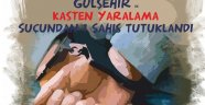 Gülşehir’de Kasten Yaralama Suçundan Bir Kişi Tutuklandı.