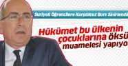 Hükümet Çocuklarımıza Öksüz Muamelesi Yapıyor