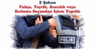 İki Şahısa Fuhşa, Teşvik, Aracılık veya Zorlama Suçundan İşlem Yapıldı.