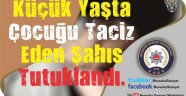 Küçük Yaşta Çocuğu Taciz Eden Şahıs Tutuklandı